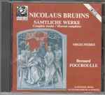 Cover for album: Nicolaus Bruhns, Bernard Foccroulle – Orgelwerke(CD, Album)