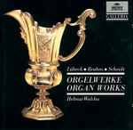 Cover for album: Lübeck • Bruhns • Scheidt, Helmut Walcha – Orgelwerke = Organ Works(CD, Remastered)