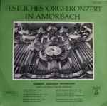 Cover for album: Georg Böhm, Dietrich Buxtehude, Nikolaus Bruhns, Johann Sebastian Bach, Johann Peter Kellner, Herbert Manfred Hoffmann – Festliches Orgelkonzert In Amorbach(LP)