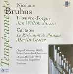 Cover for album: Nicolaus Bruhns  / Jan Willem Jansen, Le Parlement De Musique, Martin Gester – L’Œuvre D’Orgue, Cantates(CD, Compilation)