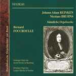 Cover for album: Nicolaus Bruhns, Johann Adam Reinken - Bernard Foccroulle – Sämtliche Orgelwerke(CD, Compilation)
