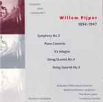 Cover for album: Willem Pijper, Rotterdam Philharmonic Orchestra, Roelof van Driesten, Theo Bruins, Gaudeamus Quartet – 1894 - 1947: Symphony No. 2 / Piano Concerto / Six Adagios / String Quartet No. 4 / String Quartet No. 5(CD, Compilation)