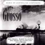 Cover for album: Mary Mageau, Robert Allworth, Dulcie Holland, Colin Brumby, Eric Gross – Concerto Grosso (Music of Australian Composers)(CD, Compilation, Stereo)