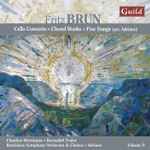 Cover for album: Fritz Brun, Claudius Herrmann, Bernadett Fodor, Bratislava Symphony Orchestra & Chorus, Adriano (3) – Cello Concerto / Choral Works / Five Songs(CD, Album)