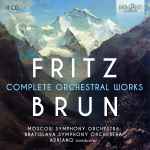 Cover for album: Fritz Brun, Moscow Symphony Orchestra, Bratislava Symphony Orchestra, Adriano (3) – Complete Orchestral Works(11×CD, Compilation, Stereo, Mono, Box Set, )
