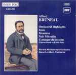 Cover for album: Alfred Bruneau, Rhenish Philharmonic Orchestra, James Lockhart – Orchestral Highlights(CD, Album, Stereo)