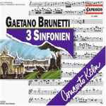 Cover for album: Gaetano Brunetti, Concerto Köln – 3 Sinfonien(CD, Album, Stereo)