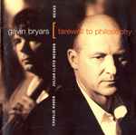 Cover for album: Gavin Bryars - Charlie Haden, Julian Lloyd Webber, Nexus (18) – Farewell To Philosophy