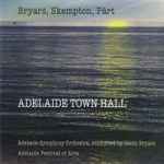 Cover for album: Bryars, Skempton, Pärt - Adelaide Symphony Orchestra – Adelaide Town Hall(CD, Album)
