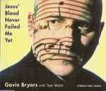 Cover for album: Gavin Bryars With Tom Waits – Jesus' Blood Never Failed Me Yet