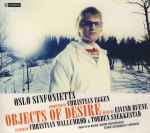Cover for album: Oslo Sinfonietta Conducted By Christian Eggen Music By Eivind Buene Featuring Christian Wallumrød & Torben Snekkestad – Objects Of Desire(CD, Album)