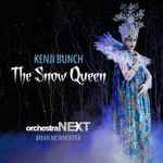 Cover for album: Kenji Bunch, Orchestra Next, Brian McWhorter (2) – The Snow Queen(2×CD, Album)