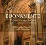 Cover for album: Buonamente - Helianthus Ensemble, Paula Pontecorvo – L'e' Tanto Tempo Hormai - Sonatas, Canzonas And Sinfonias(CD, )