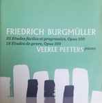 Cover for album: Johann Friedrich Franz Burgmüller, Veerle Peeters – 25 Etudes Faciles Et Progressive, Opus 100 / 18 Etudes De Genre, Opus 109(CD, Album)
