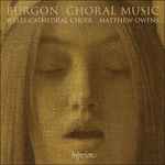 Cover for album: Burgon, Wells Cathedral Choir, Matthew Owens (2) – Choral Music(CD, )