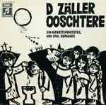 Cover for album: D Zäller Ooschtere (Ein Auferstehungsspiel Von Paul Burkhard)