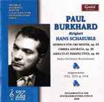 Cover for album: Paul Burkhard Dirigiert Hans Schaeuble – Hymnus Für Orchester, Op. 29 / Ombra Adorata, Op. 38 / Aspects Et Perspectives, Op. 40(CD, )