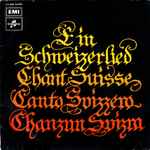 Cover for album: Herbert Meier, Paul Burkhard – Ein Schweizerlied - Chant Suisse - Canto Svizzero - Chanzun Svizra(7
