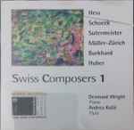 Cover for album: Hess, Schoeck, Sutermeister, Müller-Zürich, Burkhard, Huber, Desmond Wright, Andrea Kollé – Swiss Composers 1(CD, )