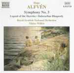 Cover for album: Hugo Alfvén, Royal Scottish National Orchestra, Niklas Willén – Symphony No. 3 • Legend Of The Skerries • Dalecarlian Rhapsody