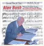 Cover for album: Alan Bush, Robert Crowley (2) – The Complete Organ Works(CD, Album)