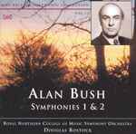 Cover for album: Alan Bush -- Royal Northern College Of Music Symphony Orchestra • Douglas Bostock – Symphonies 1 & 2(CD, Album)