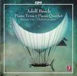 Cover for album: Adolf Busch - Ravinia Trio ∙ Ulrich Eichenauer – Piano Trios & Piano Quartet(2×CD, Album, Stereo)