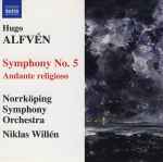 Cover for album: Hugo Alfvén, Norrköping Symphony Orchestra, Niklas Willén – Symphony No. 5 • Andante Religioso
