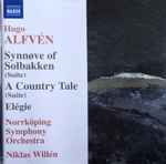 Cover for album: Hugo Alfvén, Norrköping Symphony Orchestra, Niklas Willén – Synnøve Of Solbakken (Suite) / A Country Tale (Suite) / Elégie(CD, Album)