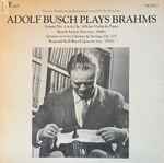 Cover for album: Adolf Busch, Reginald Kell, The Busch Quartet – Adolf Busch Plays Brahms(LP, Compilation, Mono)
