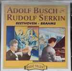 Cover for album: Beethoven, Brahms - Adolf Busch, Rudolf Serkin – Beethoven - Brahms(CD, Album, Compilation, Mono)