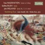 Cover for album: Reizenstein, Bush, Ireland, Steinberg Duo – Reizenstein, Bush, Ireland: Violin Sonatas(CD, Album)