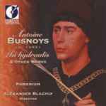 Cover for album: Antoine Busnoys, Pomerium, Alexander Blachly – In Hydraulis & Other Works(CD, Album)