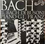 Cover for album: Bach, Busoni Piano G. L. Franz – Il Bach Di Busoni(LP, Album)