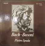 Cover for album: Bach , Transcripted By Busoni - Pietro Spada – Tutte Le Trascrizioni(3×LP, Box Set, )