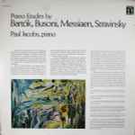 Cover for album: Bartók / Busoni / Messiaen / Stravinsky, Paul Jacobs (3) – Piano Etudes