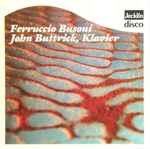 Cover for album: Ferruccio Busoni, John Buttrick – Ferruccio Busoni(CD, Album)