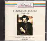 Cover for album: Ferruccio Busoni - Daniel Blumenthal – Ferrucio Busoni (1866 - 1924)(CD, Album)