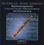 Cover for album: Dieter Klöcker (Klarinette), Meyerbeer, Spohr, Baermann, Busoni – Klarinettenquintette - Dieter Klöcker