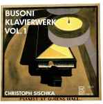 Cover for album: Busoni - Christoph Sischka – Klavierwerk Vol. 1(CD, Album)