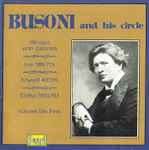 Cover for album: Busoni, Michael Von Zadora, Leo Sirota, Edward Weiss, Etelka Freund – Busoni And His Circle - Volume The First(CD, Mono)