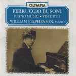 Cover for album: Ferruccio Busoni, William Stephenson (2) – Piano Music, Vol. 1(CD, Album)