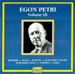 Cover for album: Egon Petri - Brahms · Bach · Busoni · Schubert · Tausig · Liszt · Chopin – Egon Petri - Volume III(CD, Mono)