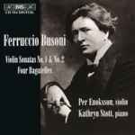 Cover for album: Ferruccio Busoni, Per Enoksson, Kathryn Stott – Violin Sonatas No. 1 & No. 2, Four Bagatelles(CD, Album)