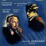 Cover for album: Trevor Barnard, Ferruccio Busoni, Arthur Bliss – Busoni 24 Preludes - Bliss Sonata(CD, Album, Stereo)