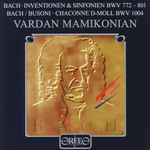 Cover for album: Bach, Busoni, Vardan Mamikonian – Inventionen & Sinfonien BWV 772 - 881 / Chaconne D-Moll BWV 1004(CD, )