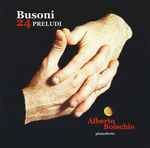 Cover for album: Busoni, Alberto Boischio – 24 Preludi