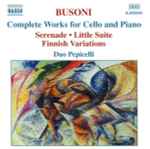 Cover for album: Busoni, Duo Pepicelli – Complete Works For Cello And Piano (Serenade • Little Suite • Finnish Variations)
