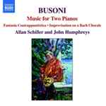 Cover for album: Busoni - Allan Schiller, John Humphreys (3) – Music for Two Pianos