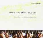 Cover for album: Bach - Kurtág - Busoni / Andreas Grau • Götz Schumacher • Piano Duet – Contrapunctus XIX / Bach-Transkriptionen / Fantasia Contrappuntistica(CD, Album)